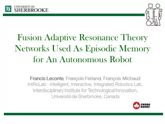 Networks Used As Episodic Memory  for An Autonomous Robot  Outline