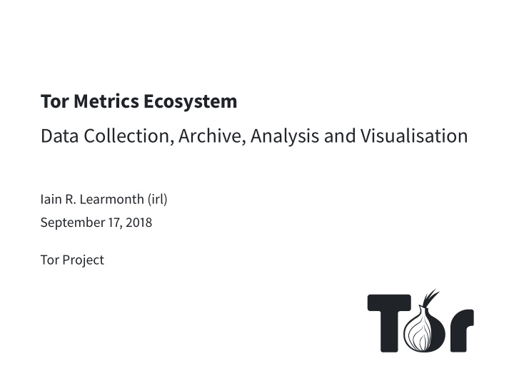 tor metrics ecosystem data collection archive analysis