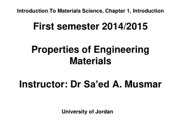Materials Instructor: Dr Saed A. Musmar University of Jordan Grading:  First Exam: 25%  Second