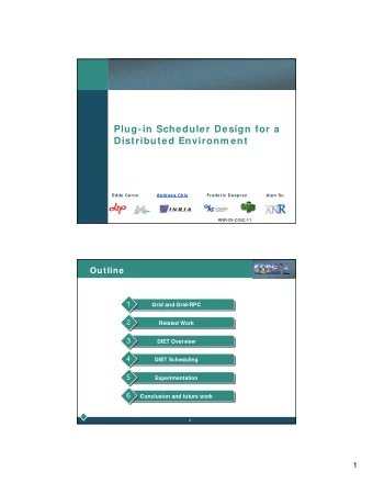 Plug-in Scheduler Design for a  Distributed Environm ent  Eddy Caron            Andreea Chis