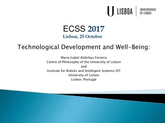 ECSS 2017  Lisbon, 25 October  Technological Development and Well-Being:  Maria Isabel Aldinhas