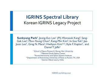 IGRINS Spectral Library  Korean IGRINS Legacy Project Sunkyung Park 1 , Jeong-Eun Lee 1