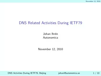 DNS Related Activities During IETF79  Johan Ihrn  Autonomica  November 12, 2010  DNS Activities
