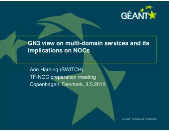 GN3 view on multi-d  domain services and its  implications on NOC  implications on NOC  Cs  Cs  Ann