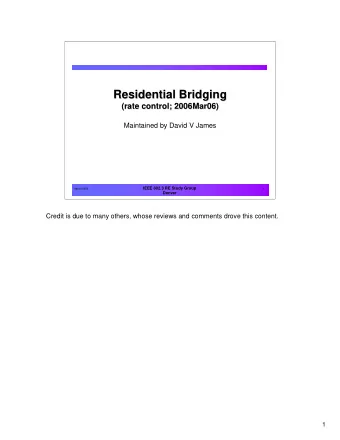 Residential Bridging  Residential Bridging  (rate control; 2006Mar06)  (rate control; 2006Mar06)