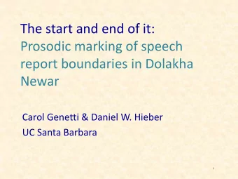 The start and end of it:  Prosodic marking of speech  report boundaries in Dolakha  Newar  Carol
