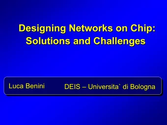 Designing Networks on Chip:  Designing Networks on Chip:  Solutions and Challenges  Solutions and