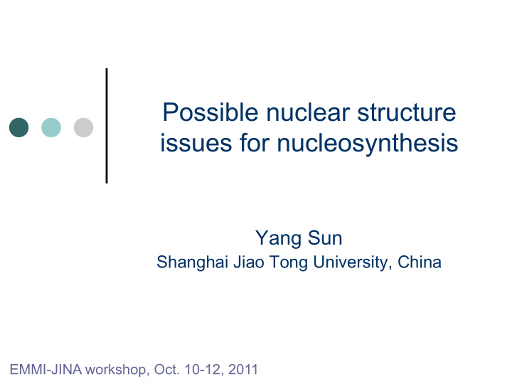possible nuclear structure issues for nucleosynthesis