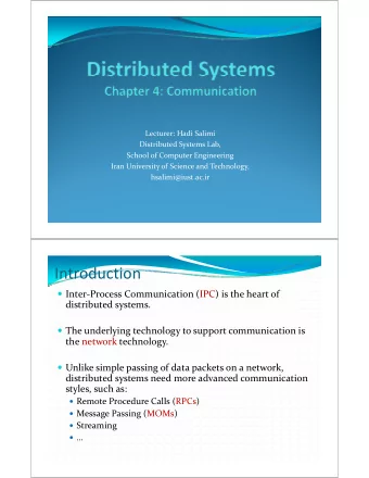 Introduction  Inter  Process Communication (IPC) is the heart of distributed systems.  The