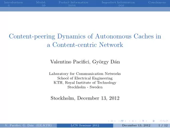 Content-peering Dynamics of Autonomous Caches in  a Content-centric Network  Valentino Pacifici,