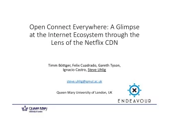 Open Connect Everywhere: A Glimpse  at the Internet Ecosystem through the  Lens of the Netflix CDN