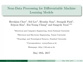 Near-Data Processing for Differentiable Machine  Learning Models Hyeokjun Choe 1 , Seil Lee 1 ,