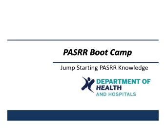 PASRR Boot Camp PASRR Boot Camp Jump Starting PASRR Knowledge  Presenters  Presenters  Tara