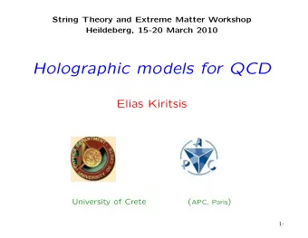 Holographic models for QCD  Elias Kiritsis  University of Crete ( APC, Paris )  1-  Collaborators