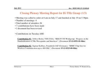 Closing Plenary Meeting Report for IG THz Group (1/3)  Meeting was called to order at 8 am on