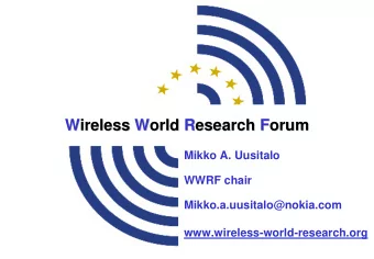 Wireless  ireless W  World  orld R  Research  esearch F  Forum  orum  W  Mikko A. Uusitalo  WWRF