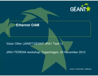 Ethernet OAM  Victor Olifer (JANET/GEANT JRA1 Task 1)  JRA1/TERENA workshop, Copenhagen, 20