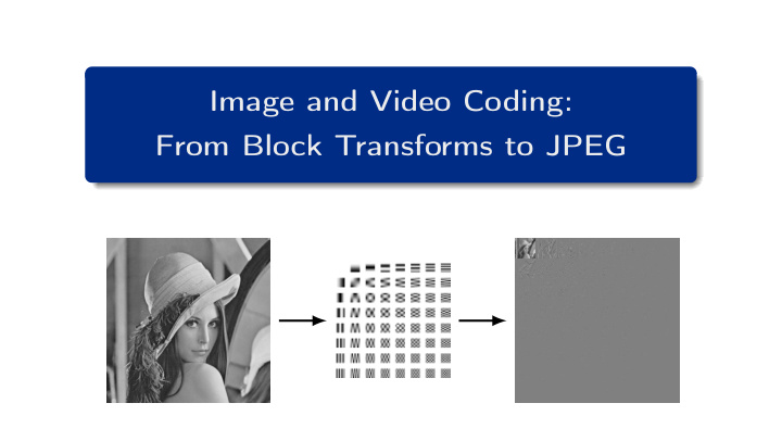 image and video coding from block transforms to jpeg