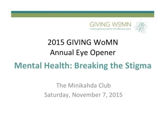 Mental Health: Breaking the Stigma  The Minikahda Club  Saturday, November 7, 2015  Andree Aronson