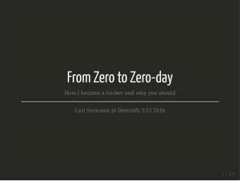 From Zero to Zero-day  How I became a hacker and why you should  Carl Svensson @ Detectify 5/12