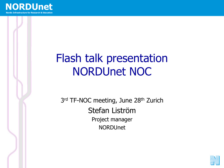 flash talk presentation nordunet noc