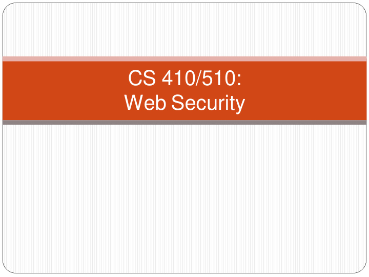 cs 410 510 web security motivation