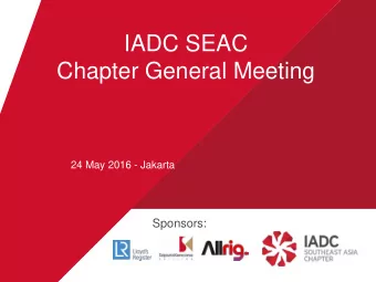 IADC SEAC  Chapter General Meeting  24 May 2016 - Jakarta  Sponsors:  Safety Briefing  Hotel Staff