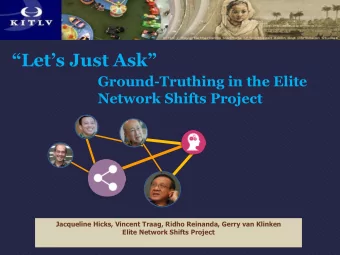 Lets Just Ask  Ground-Truthing in the Elite Network Shifts Project  Jacqueline Hicks,