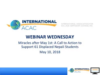 WEBINAR WEDNESDAY  Miracles after May 1st: A Call to Action to  Support 61 Displaced Nepali