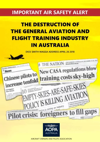 THE DESTRUCTION OF  THE GENERAL AVIATION AND  FLIGHT TRAINING INDUSTRY  IN AUSTRALIA  DICK SMITH