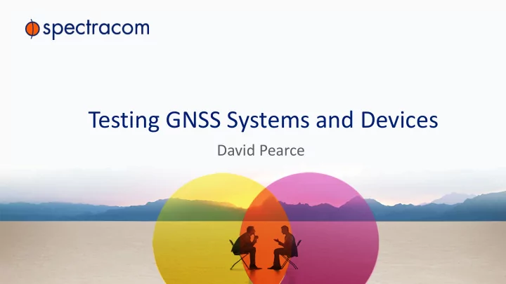 testing gnss systems and devices