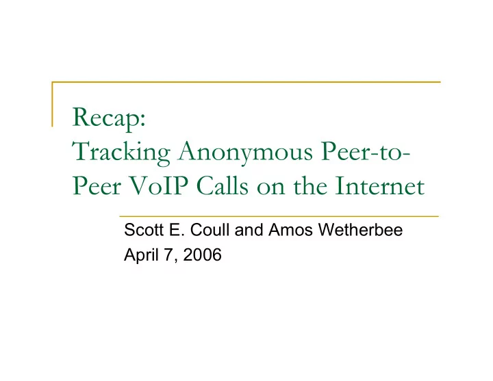recap tracking anonymous peer to peer voip calls on the