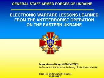 ELECTRONIC WARFARE LESSONS LEARNED  FROM THE ANTITERRORIST OPERATION  ON THE EASTERN UKRAINE  Major