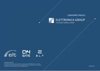 ELETTRONICA GROUP  A FOCUSED GLOBAL LEADER  PROPRIETARY NOTICE  The information contained in this