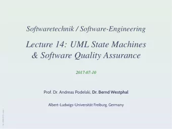 Lecture 14: UML State Machines  &amp; Software Quality Assurance  2017-07-10 Prof. Dr. Andreas