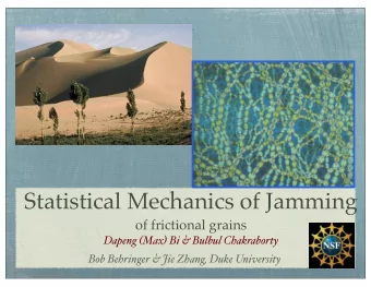 Statistical Mechanics of Jamming  of frictional grains Dapeng ( Max ) Bi &amp; Bulbul Chakraborty
