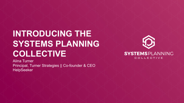 introducing the systems planning collective