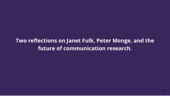 Two reflections on Janet Fulk, Peter Monge, and the  future of communication research.  0/9  1/9