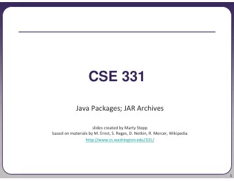 CSE 331  Java Packages; JAR Archives  slides created by Marty Stepp  based on materials by M.