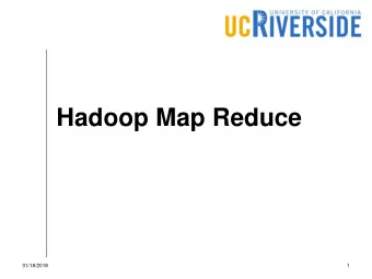 Hadoop Map Reduce  01/18/2018  1  MapReduce  2-in-1  A programming paradigm  A query execution