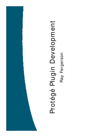Protg Plugin Development  Ray Fergerson  Overview  Part I    What is a Plugin?    How