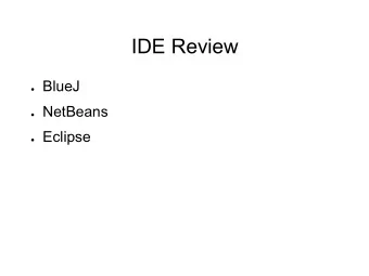 IDE Review  BlueJ  NetBeans  Eclipse  Namespace, Package, Classpath  baseDir/x