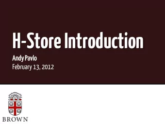 H-Store Introduction  Andy Pavlo  February 13, 2012  Terminology  Partition: Logical subset of