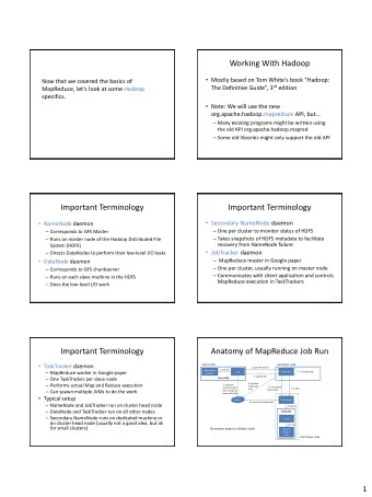 Working With Hadoop  Mostly based on Tom Whites book  Hadoop:  Now that we covered the