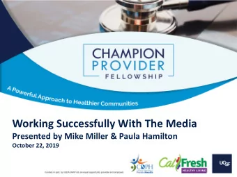Working Successfully With The Media  Presented by Mike Miller &amp; Paula Hamilton  October 22,