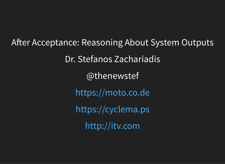 a er acceptance reasoning about system outputs dr