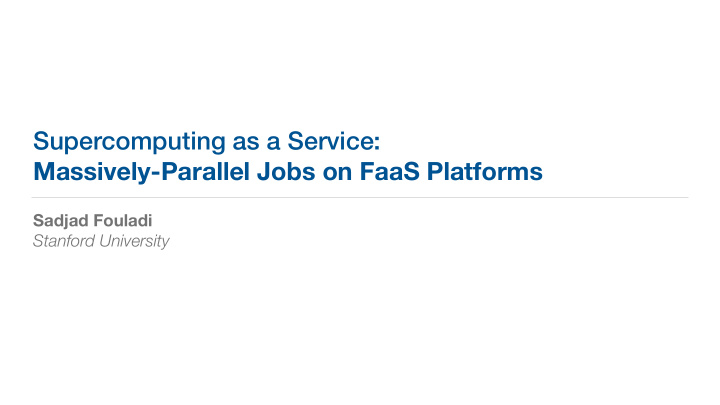 supercomputing as a service massively parallel jobs on