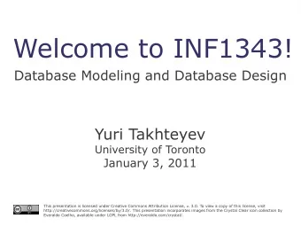 Welcome to INF1343!  Database Modeling and Database Design  Yuri Takhteyev  University of Toronto