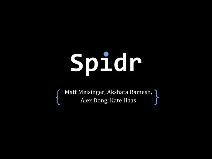 matt meisinger akshata ramesh alex dong kate haas