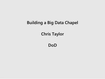 Building a Big Data Chapel  Chris Taylor  DoD  Overview  Big Data?  Chapel on Mesos